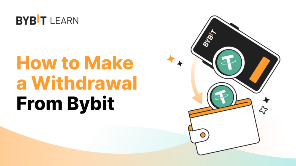 Bybit Withdrawal Process- Understanding Bybit Withdrawal Process